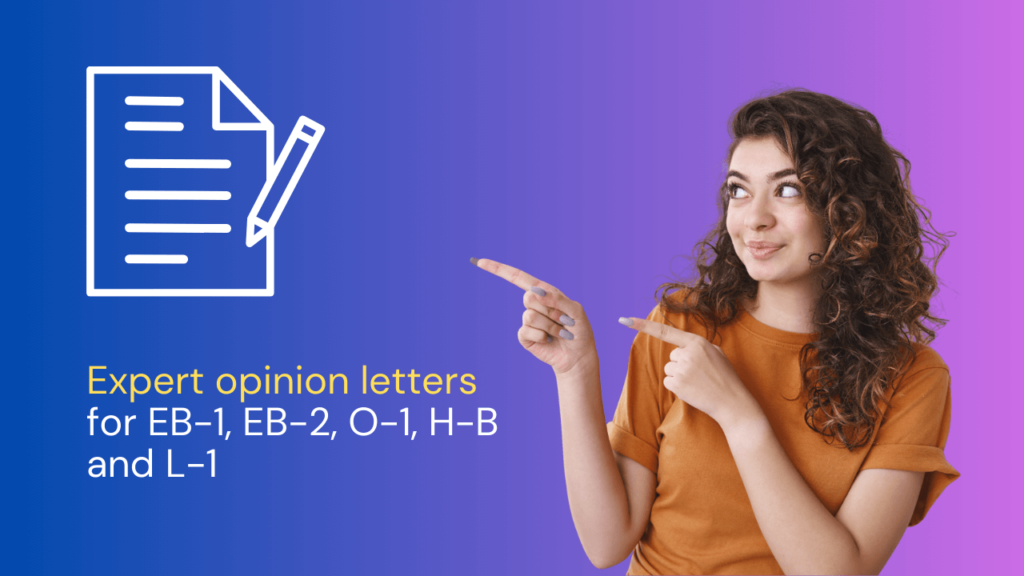 Expert opinion letters for EB-1, EB-2, O-1, H-B and L-1