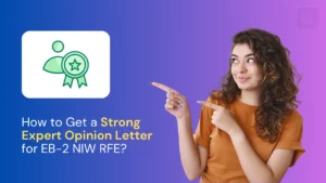 How to Get a Strong Expert Opinion Letter for EB-2 NIW RFE?